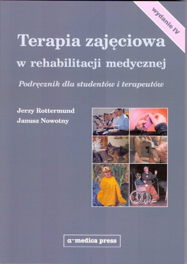 Terapia zajęciowa w rehabilitacji medycznej Podręcznik