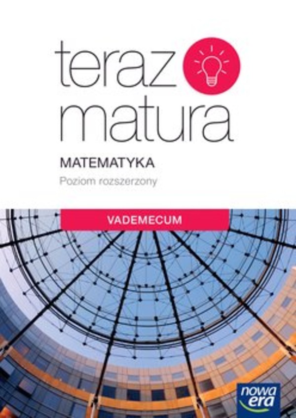 Teraz matura. Matematyka. Vademecum. Poziom rozszerzony - Piotr Grabowski, Maciej Antek NOWA ERA ...