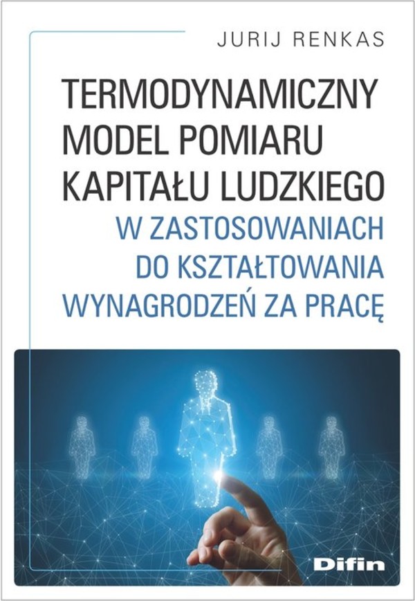 Termodynamiczny model pomiaru kapitału ludzkiego w zastosowaniach do kształtowania wynagrodzeń za pracę