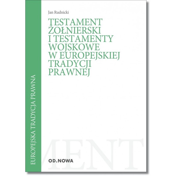 Testament żołnierski i testamenty wojskowe w europejskiej tradycji prawnej