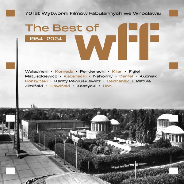 The Best of WFF. 70 lat Wytwórni Filmów Fabularnych we Wrocławiu