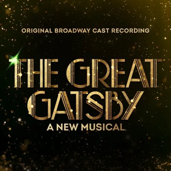 The Great Gatsby - A New Musical (Original Broadway Cast Recording)