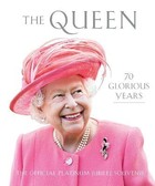 The Queen. 70 Glorious Years