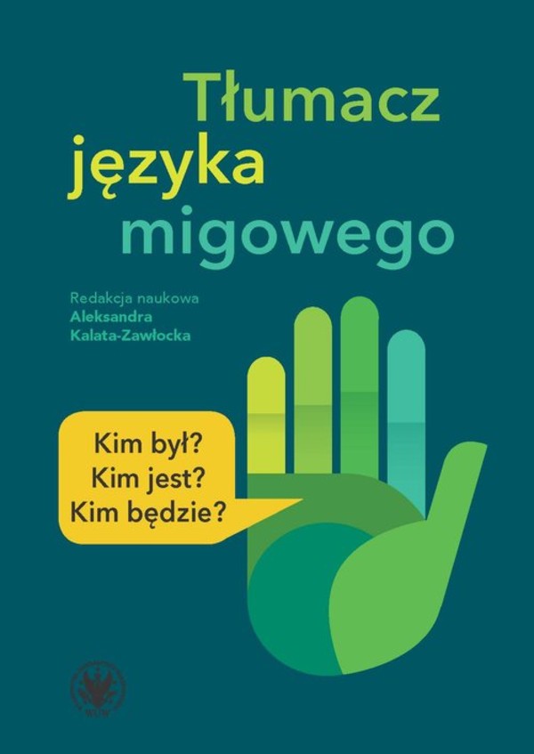 Tłumacz języka migowego Kim był? Kim jest? Kim będzie?