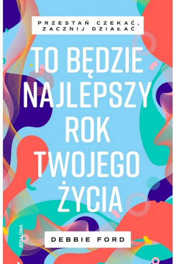 To będzie najlepszy rok twojego życia