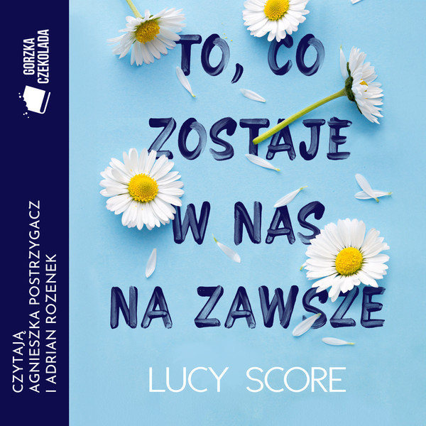 To, co zostaje w nas na zawsze - Audiobook mp3