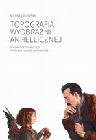 Topografia wyobraźni anhellicznej - mobi, epub, pdf Modernistyczna recepcja Anhellego Juliusza Słowackiego