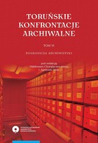 Toruńskie konfrontacje archiwalne. Tom 6 - pdf