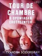 Tour de Chambre - mobi, epub 6 opowiadań erotycznych