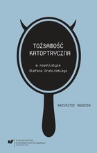 Tożsamość katoptryczna w nowelistyce Stefana Grabińskiego - pdf