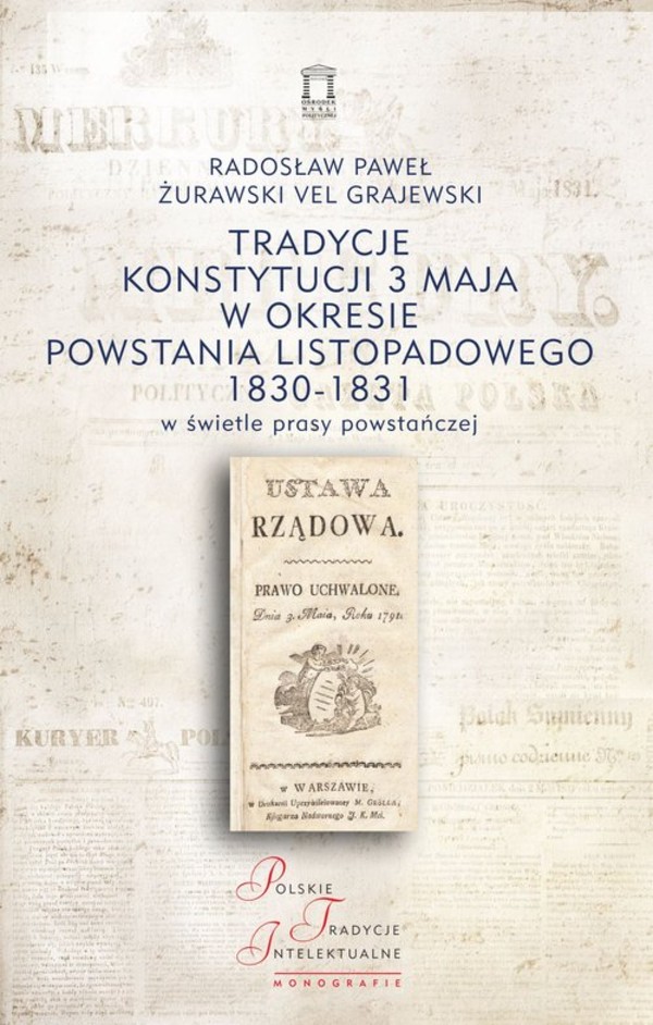 Tradycje Konstytucji 3 maja w okresie powstania listopadowego 1830-1831 w świetle prasy powstańczej