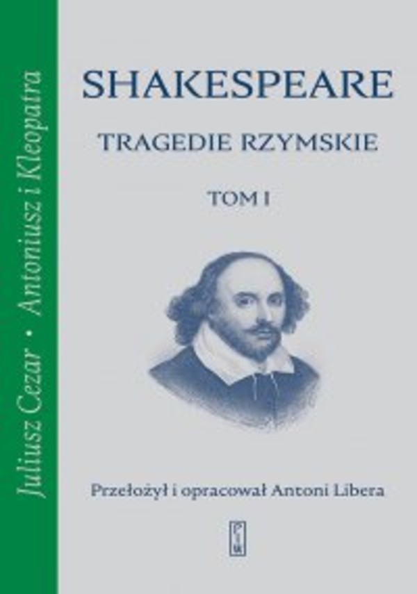 Tragedie rzymskie. Tom 1. Juliusz Cezar, Antoniusz i Kleopatra - mobi, epub