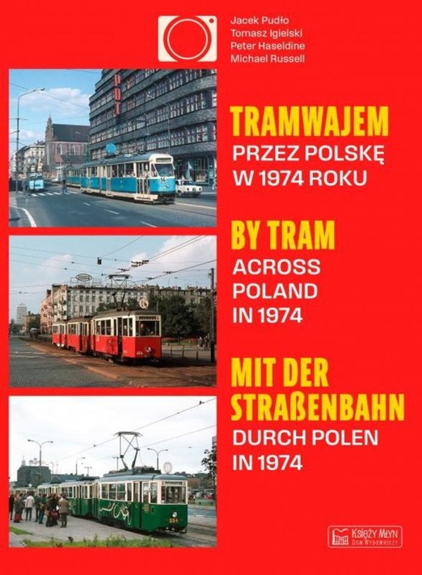 Tramwajem przez Polskę w 1974 roku / By Tram Across Poland In 1974 / Mit der StraĂenbahn durch Polen