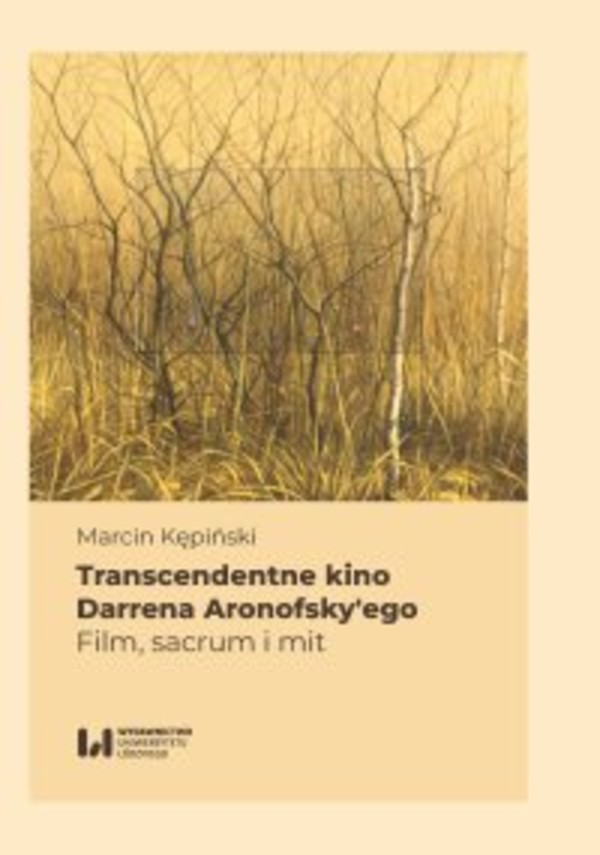 Transcendentne kino Darrena Aronofsky'ego. Film, sacrum i mit - pdf