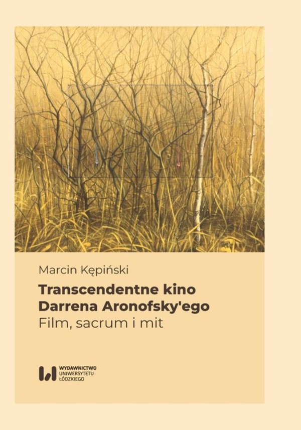 Transcendentne kino Darrena Aronofskyego Film, sacrum i mit