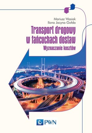 Transport drogowy w łańcuchach dostaw Wyznaczanie kosztów