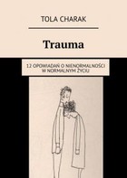 Trauma - mobi, epub 12 opowiadań o nienormalności w normalnym życiu