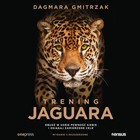 Trening Jaguara - Audiobook mp3 Obudź w sobie pewność siebie i osiągaj zamierzone cele