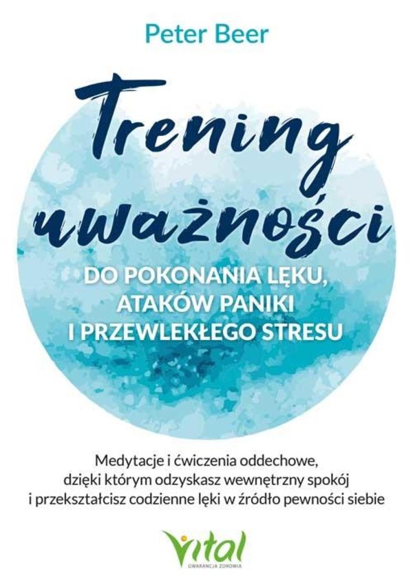 Trening uważności do pokonania lęku..