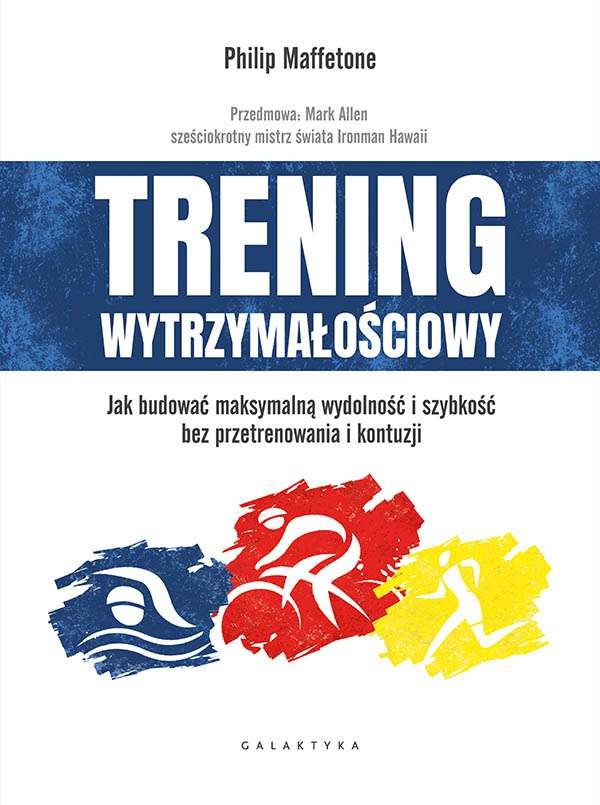 Trening wytrzymałościowy Jak budować maksymalną wydolność i szybkość bez przetrenowania i kontuzji