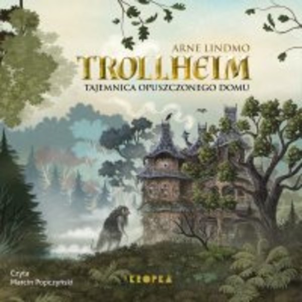 Trollheim. Tajemnica opuszczonego domu - Audiobook mp3