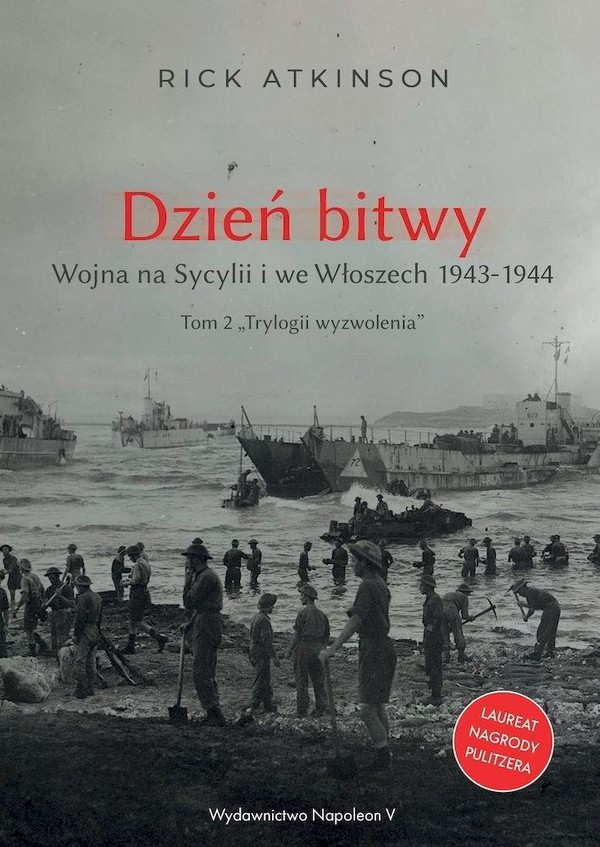 Dzień bitwy Wojna na Sycylii i we Włoszech 1943-1944 Trylogia wyzwolenia Tom 2.