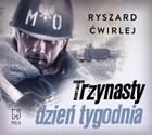 Trzynasty dzień tygodnia - Audiobook mp3 Poznańscy milicjanci Tom 2