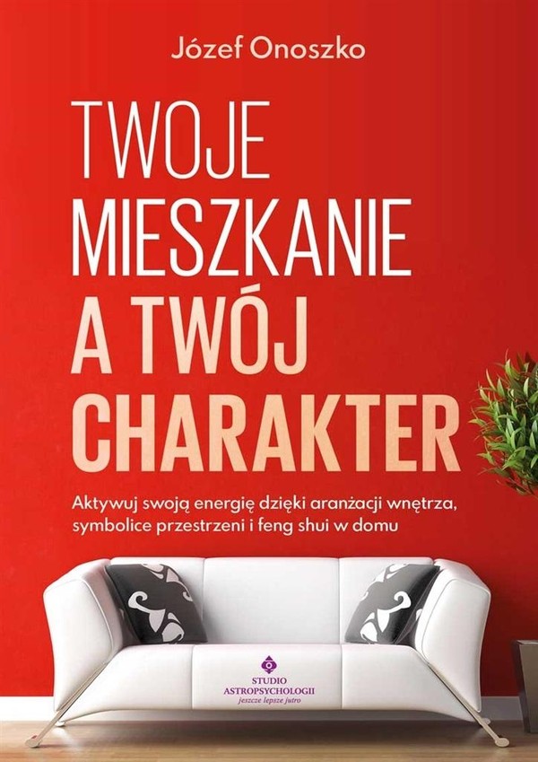 Twoje mieszkanie a Twój charakter