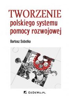 Tworzenie polskiego systemu pomocy rozwojowej - pdf