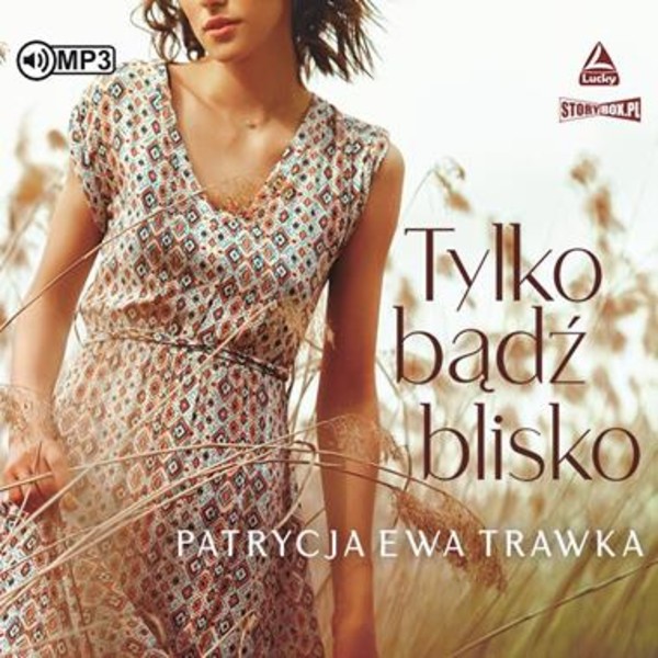 Tylko bądź blisko Audiobook CD Audio