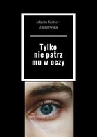 Tylko nie patrz mu w oczy - mobi, epub