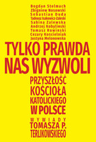 Tylko prawda nas wyzwoli - mobi, epub Przyszłość Kościoła katolickiego w Polsce