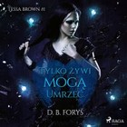 Tylko żywi mogą umrzeć - Audiobook mp3