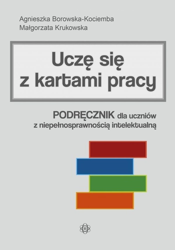 Uczę się z kartami pracy. Podręcznik dla uczniów z niepełnosprawnością intelektualną