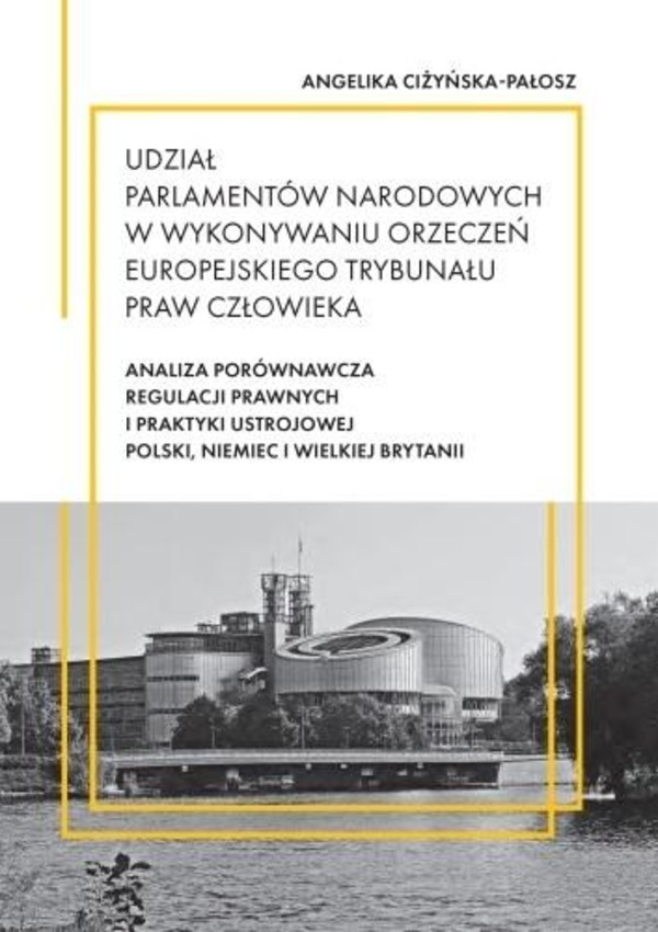 Udział parlamentów narodowych w wykonywaniu orzeczeń Europejskiego Trybunału Praw Człowieka