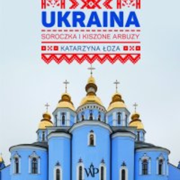 Ukraina. Soroczka i kiszone arbuzy - Audiobook mp3