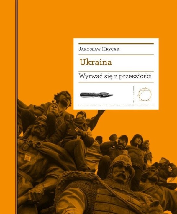 Ukraina Wyrwać się z przeszłości