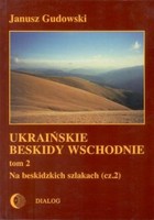 Ukraińskie Beskidy Wschodnie Tom II. Na beskidzkich szlakach cz. 2 - mobi, epub