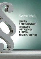 Umowa o partnerstwie publiczno-prywatnym a umowa administracyjna - pdf