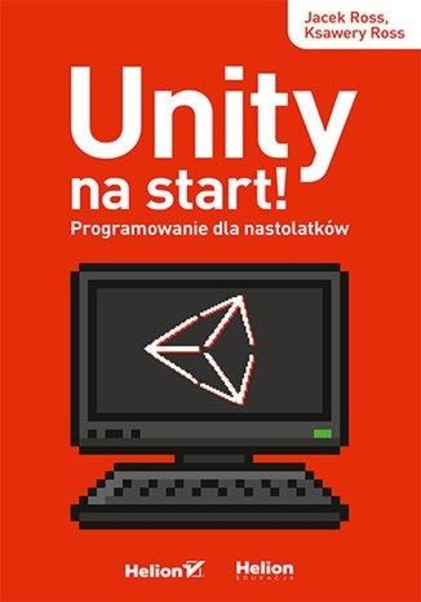 Unity na start! Programowanie dla nastolatków