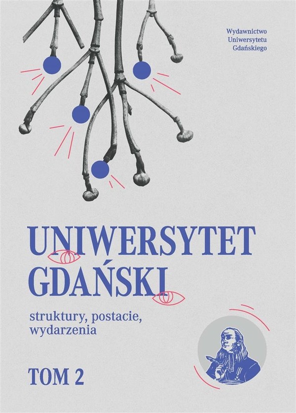 Uniwersytet Gdański Struktury, postacie, wydarzenia Tom 2