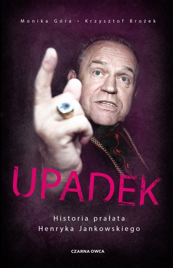 Upadek Historia prałata Henryka Jankowskiego