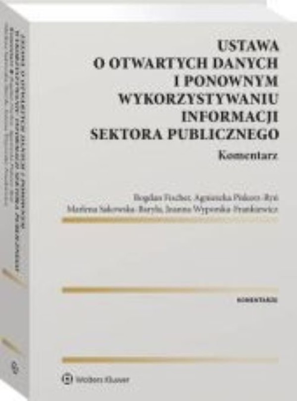 Ustawa o otwartych danych i ponownym wykorzystywaniu informacji sektora publicznego Komentarz