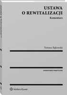 Ustawa o rewitalizacji. Komentarz - pdf