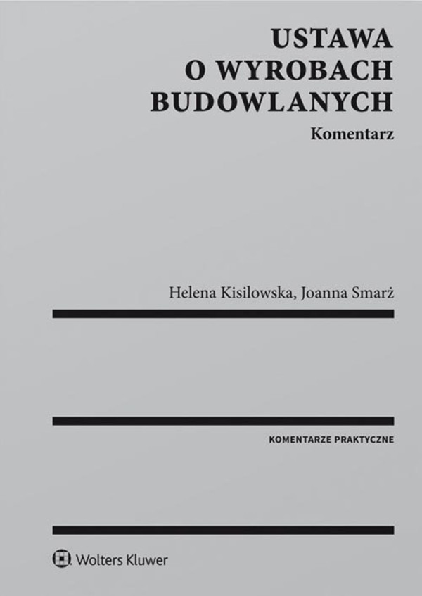 Ustawa o wyrobach budowlanych. Komentarz Komentarze praktyczne