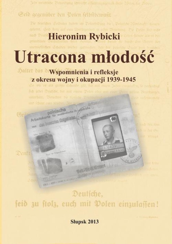 Utracona młodość. Wspomnienia i refleksje z wojny i okupacji 1939-1945 - pdf