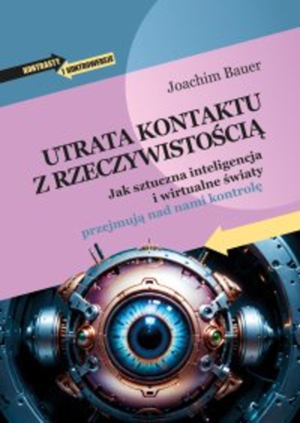 Utrata kontaktu z rzeczywistością. Jak sztuczna inteligencja i wirtualne światy przejmują nad nami kontrolę - epub 1