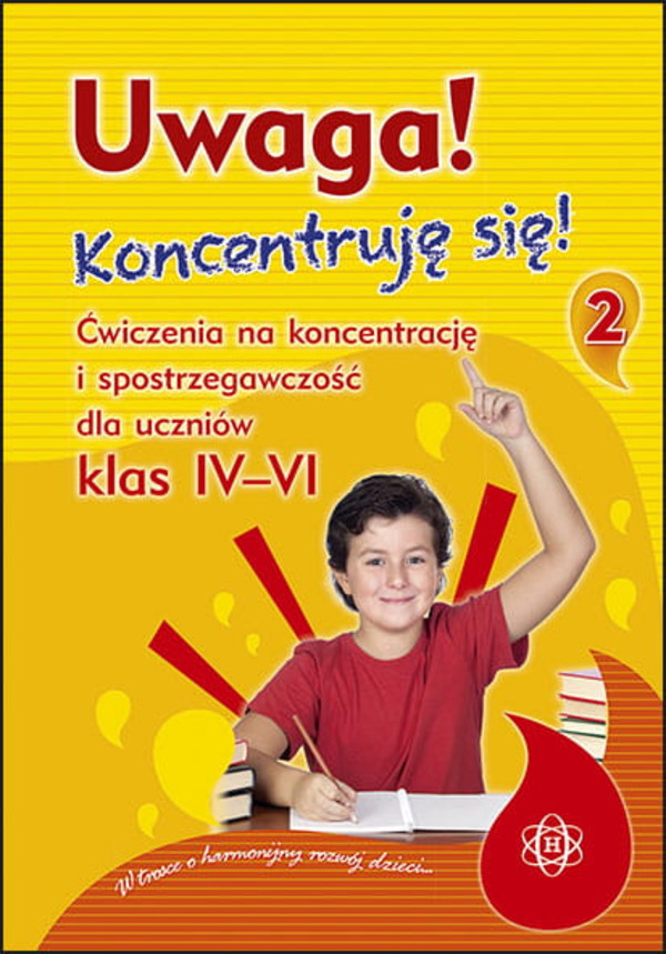 Uwaga! Koncentruję się! Część 2 Ćwiczenia na koncentrację i spostrzegawczość dla uczniów klas 4 - 6