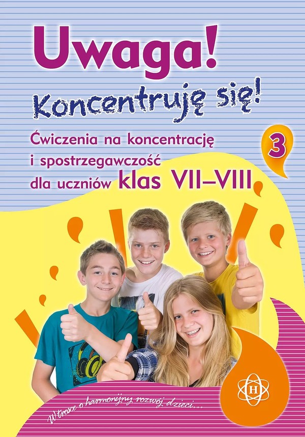 Uwaga! Koncentruję się! Część 3 Ćwiczenia na koncentrację i spostrzegawczość dla uczniów klas 7 - 8