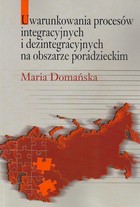 Uwarunkowania procesów integracyjnych i dezintegracyjnych na obszarze poradzieckim - pdf